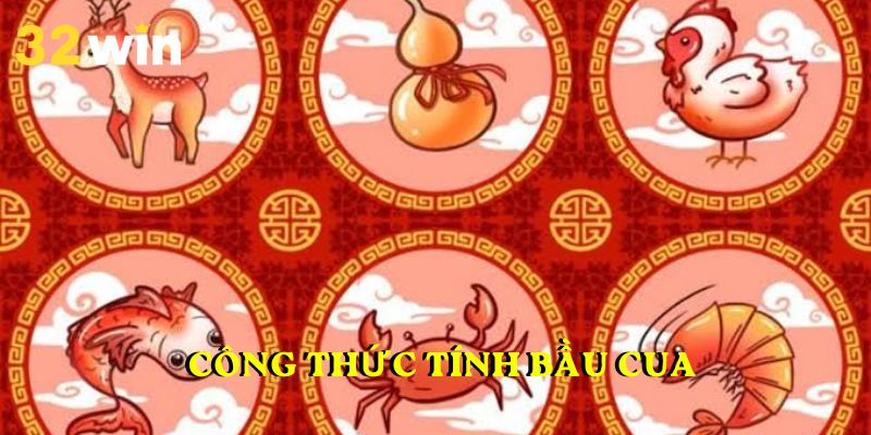 Công Thức Tính Bầu Cua 32WIN Siêu Chuẩn Từ Cao Thủ